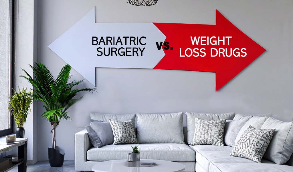 Bariatric Surgery vs. Weight Loss Drugs